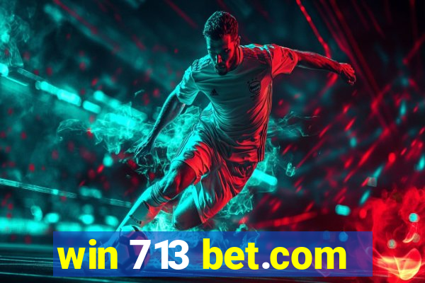 win 713 bet.com